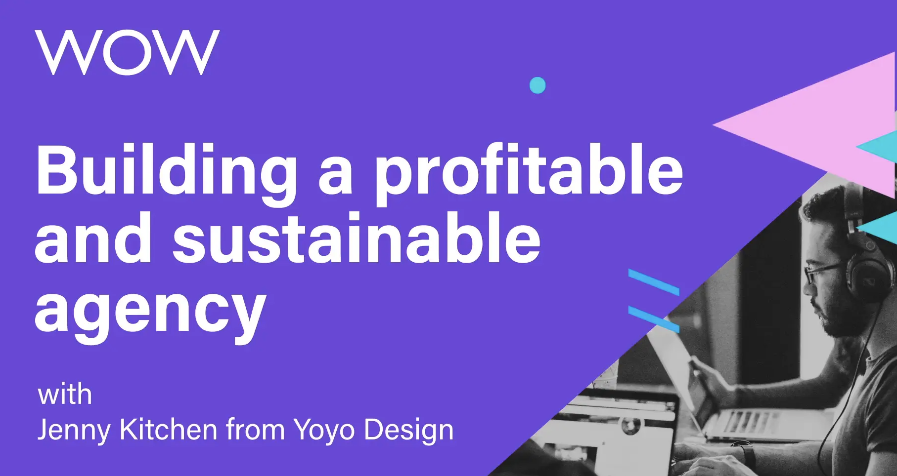 Jenny Kitchen from web design agency, Yoyo Design on Wow Accountant's webinar discussing how to build a profitable and sustainable agency