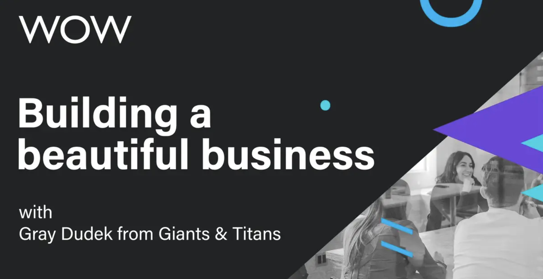 Gray Dudek from creative agency Giants & Titans on Wow Accountant's webinar on Building a beautiful business
